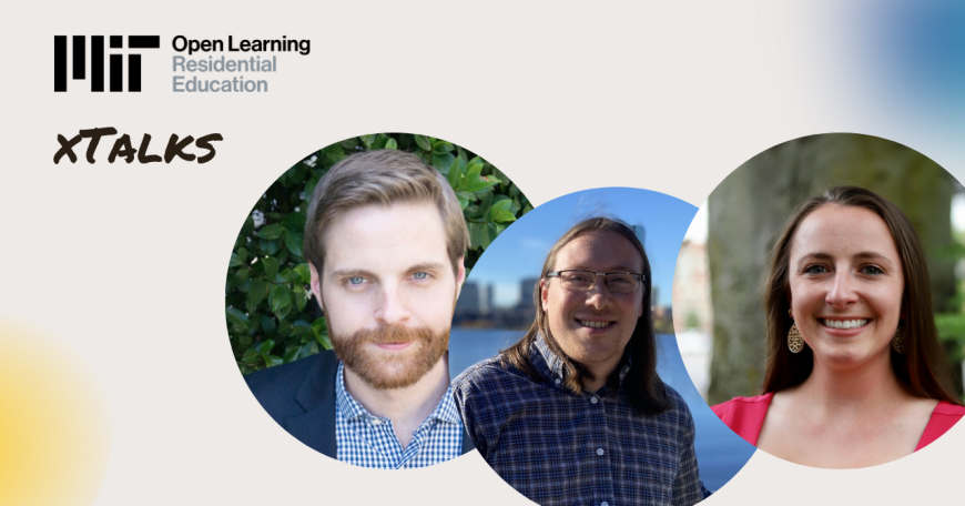 Headshots of Benjamin Hansberry, Tyler Smith, and Lauren Totino, speakers for MIT Open Learning Residential Education xTalk